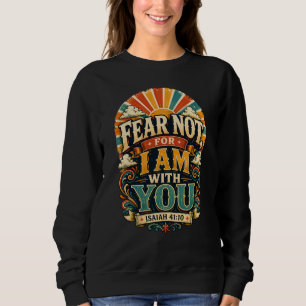 Sweatshirt N'ayez pas peur Ésaïe 41 10 Vintage Sunburst Écrit