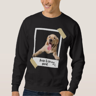 Sweatshirt Né Ce Grand Cute Labrador Retriever Chien Et Pu
