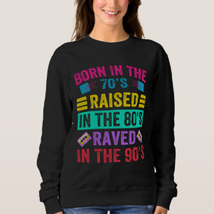Sweatshirt Né dans les années 70 Élevé dans les années 80 E