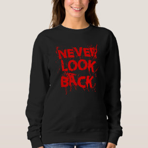 Sweatshirt Ne jamais regarder en arrière - Design graphique r