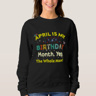 Sweatshirt Né Le 1Er Avril Ma Vie Est Une Blague April Is My