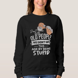 Sweatshirt Ne manquez pas avec les personnes âgées Nous n'avo