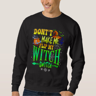Sweatshirt Ne me fais pas basculer mon commutateur de sorcièr