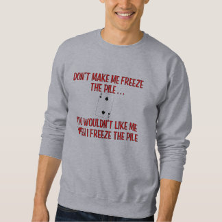 Sweatshirt "Ne me fais pas congeler le Pile" Chemise Canasta