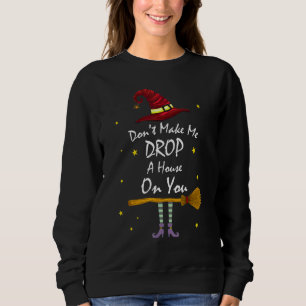 Sweatshirt Ne Me Fais Pas Tomber Une Maison Dessus Chapeau De