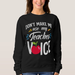 Sweatshirt Ne me faites pas utiliser ma voix enseignant amusa