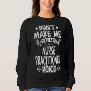 Sweatshirt Ne m'oblige pas à utiliser ma voix de médecin infi