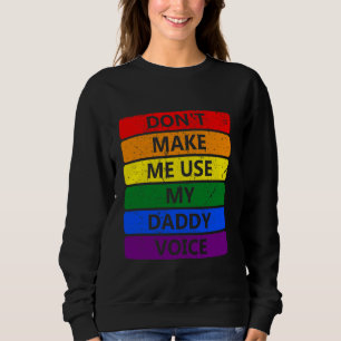 Sweatshirt Ne m'oblige pas à utiliser mon papa Voice Gay Bear