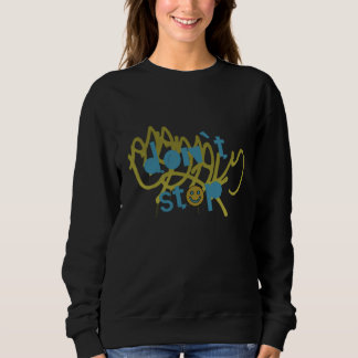 SWEATSHIRT NE PAS ARRÊTER