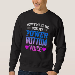 Sweatshirt Ne pas m'obliger à utiliser ma voix basse de puiss