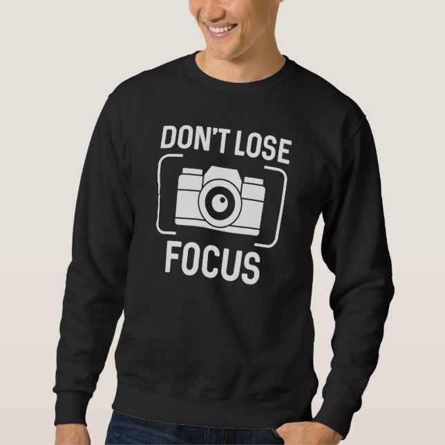 Sweatshirt Ne perds pas le focus (Devant)
