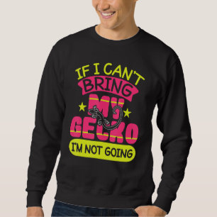 Sweatshirt Ne Peut Pas Apporter Gecko Ne Va Pas Drôle Reptile