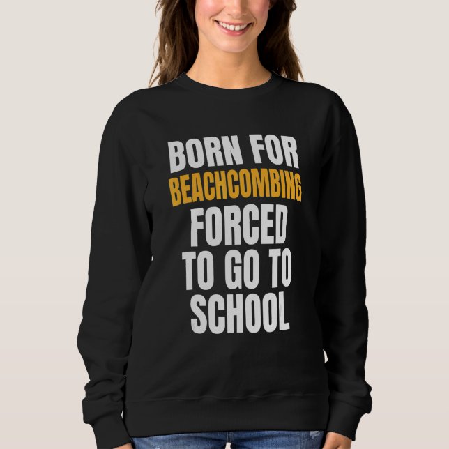 Sweatshirt Né Pour Beachcombing (Devant)