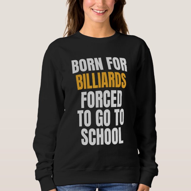 Sweatshirt Né Pour Billiards (Devant)