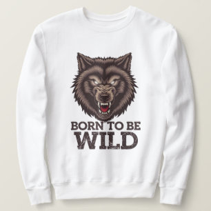 Sweatshirt Né pour être loup sauvage : Esprit Alpha non dompt