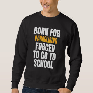 Sweatshirt Né Pour Le Parapente