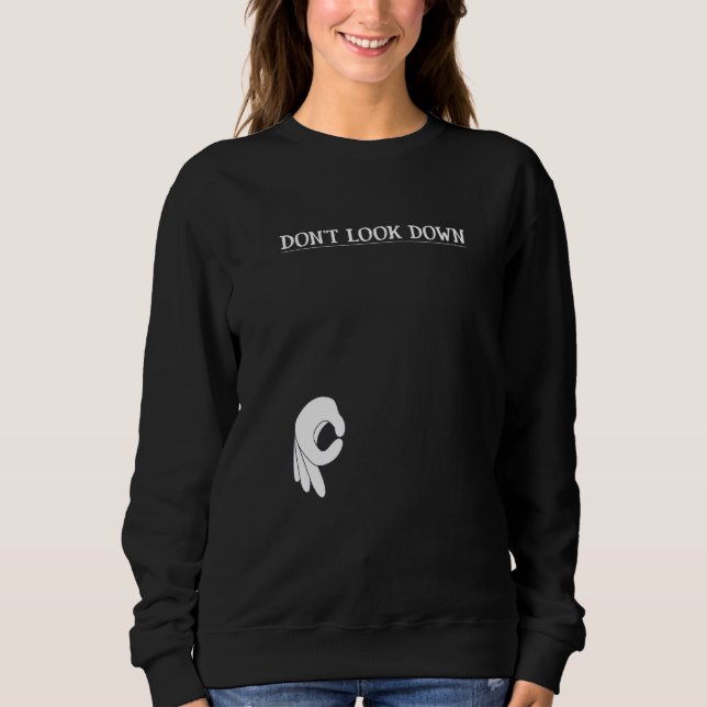 Sweatshirt Ne regarde pas vers le bas (Devant)