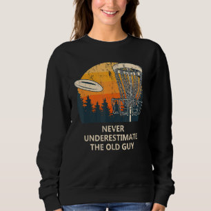Sweatshirt Ne Sous-Estimez Jamais L'Ancien Type Disque Golf P