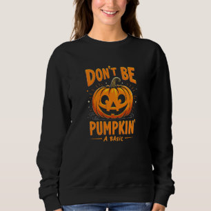 Sweatshirt Ne soyez pas un Citrouille de base - Halloween amu