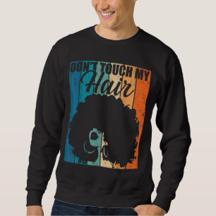 Sweatshirt Ne Touchez Pas Mes Cheveux Drôle Afro Naturel Chev