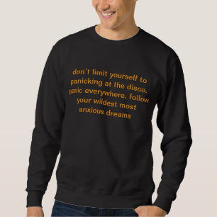 Sweatshirt ne vous limitez pas à la panique à la disco….