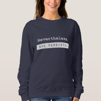 Sweatshirt Néanmoins, elle a persisté pièce en t - Elizabeth