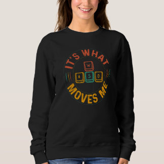 Sweatshirt Nerdy WASD It's What Moves Me Computer Game Player