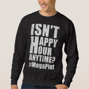 Sweatshirt N'est pas Happy Hour Anytime Mega Pint 24