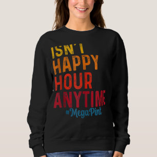 Sweatshirt N'est pas Happy Hour Anytime Mega Pint 8