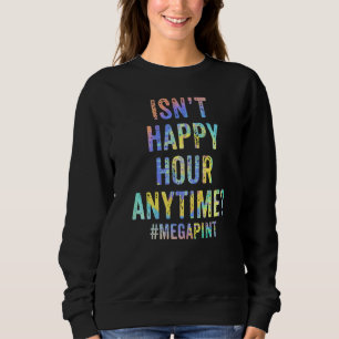 Sweatshirt N'est pas Happy Hour En tout temps Mega Pint Jour 