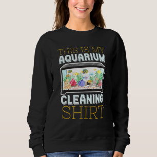 Sweatshirt Nettoyage Aquarium Pour Les Nerds De Poisson