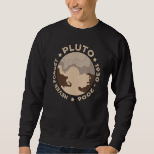 Sweatshirt Never Forget Pluto Shirts Funny Toxits Planète Spa