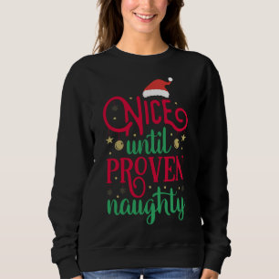 Sweatshirt Nice Jusqu'À Véritable Naughty Noël Naughty