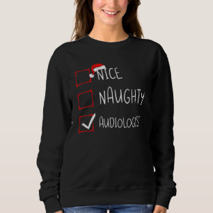 Sweatshirt Nice Naughty Audiologiste Liste de Noël Audiologie