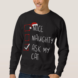 Sweatshirt Nice Naughty Demandez à mon chat Liste de Noël Noë