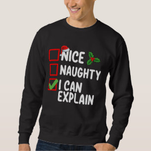 Sweatshirt Nice Naughty Je Peux Expliquer La Liste De Noël