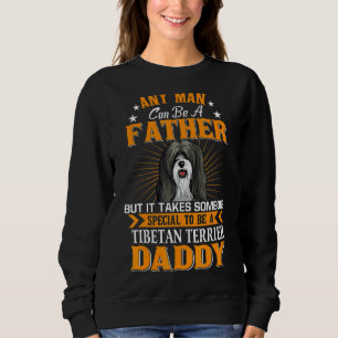 Sweatshirt N'Importe Quel Homme Peut Être Un Père Tibétain Te
