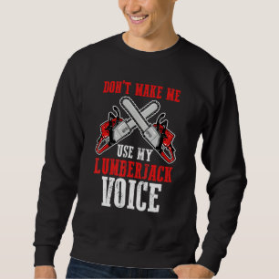 Sweatshirt N'obligez pas à utiliser mon emploi de bûcheron Vo