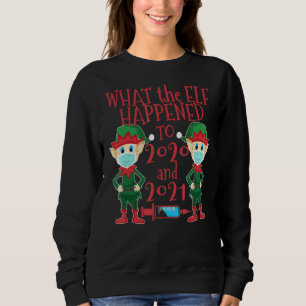 Sweatshirt Noël 2021 Ce Qu'Est Arrivé L'Elf À 2021