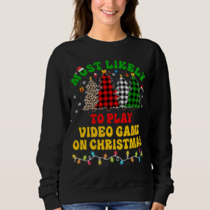 Sweatshirt Noël Drôle Le Plus Probable À Jouer Jeu Vidéo Sur