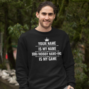 Sweatshirt Nom du travail et du passe-temps Funny personnalis