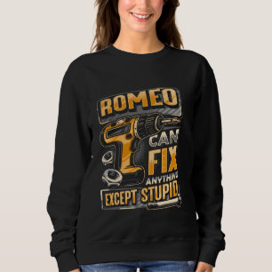 Sweatshirt Nom Romeo Peut Réparer Tout Sauf Stupide