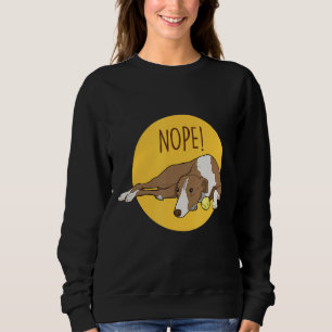 Sweatshirt Non ! Lazy italien Greyhound Dog Secourt Greyhound