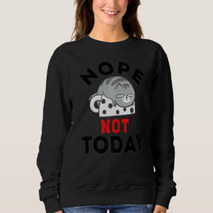 Sweatshirt Nop Pas Aujourd'Hui Chat Love Chats Pour Hommes Fe
