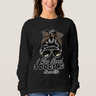 Sweatshirt Normal 3 Chiens Poméraniens Il Y A La Vie De Maman