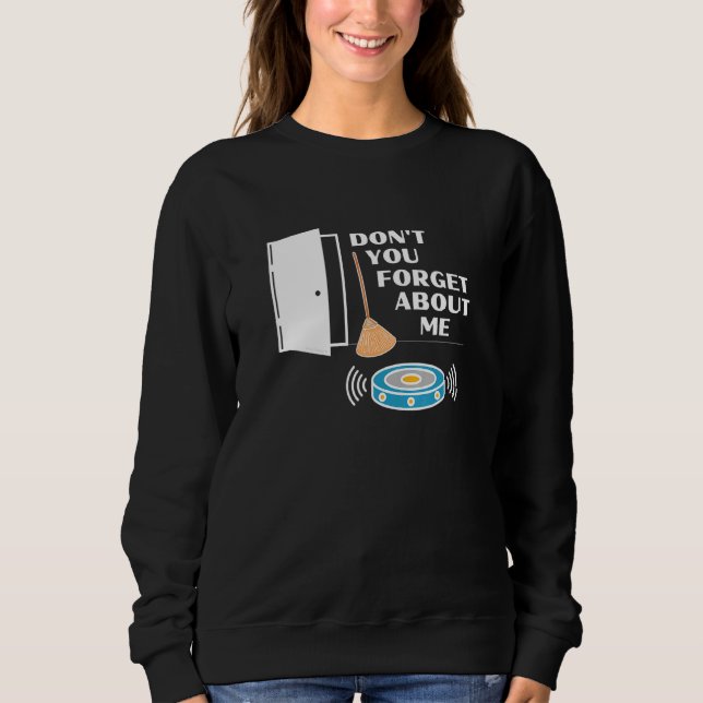 Sweatshirt N'oublie pas de moi Robot Vacuum Broom Fun (Devant)