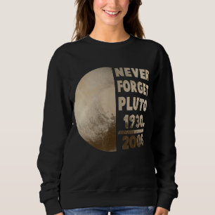 Sweatshirt N'oubliez jamais Pluto Planet Space Science 1