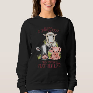 Sweatshirt Nous avons d'autres aliments ils n'ont pas d'autre