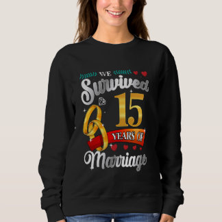 Sweatshirt Nous Avons Survécu À 15 Ans De Mariage Mariage Amu
