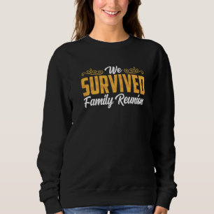 Sweatshirt Nous avons survécu Famille Réunion Réunion Famille